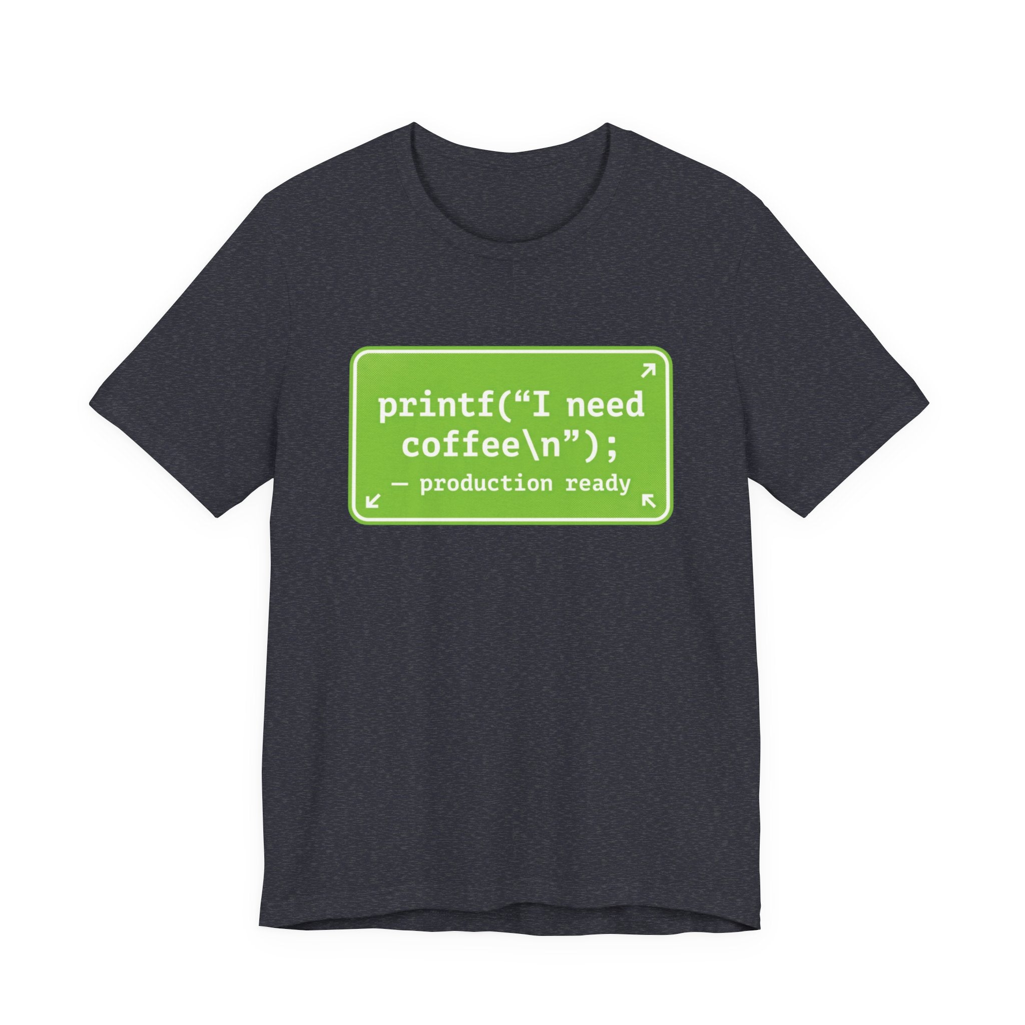 Programmer Coffee Tee — "printf("I need coffee\n");" Coding T‑Shirt