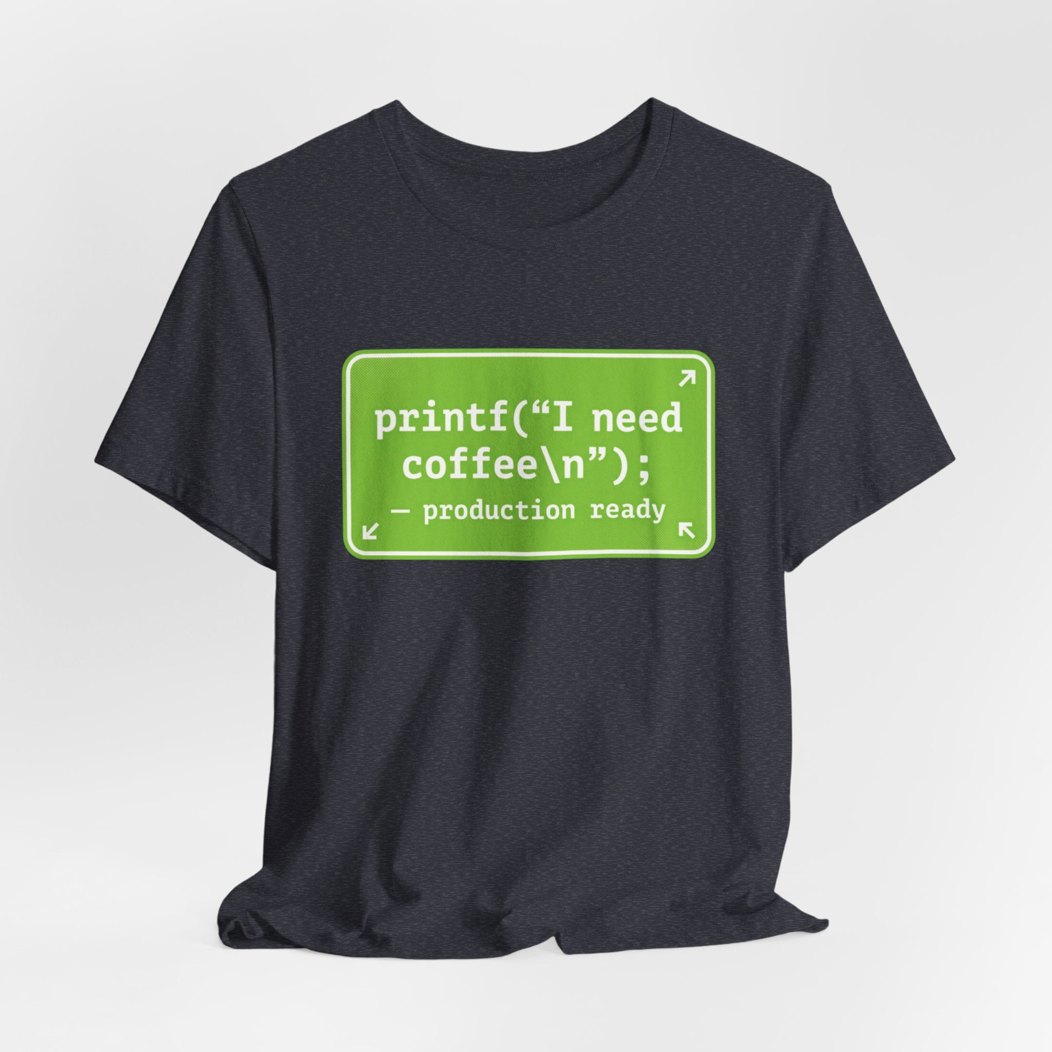 Programmer Coffee Tee — "printf("I need coffee\n");" Coding T‑Shirt