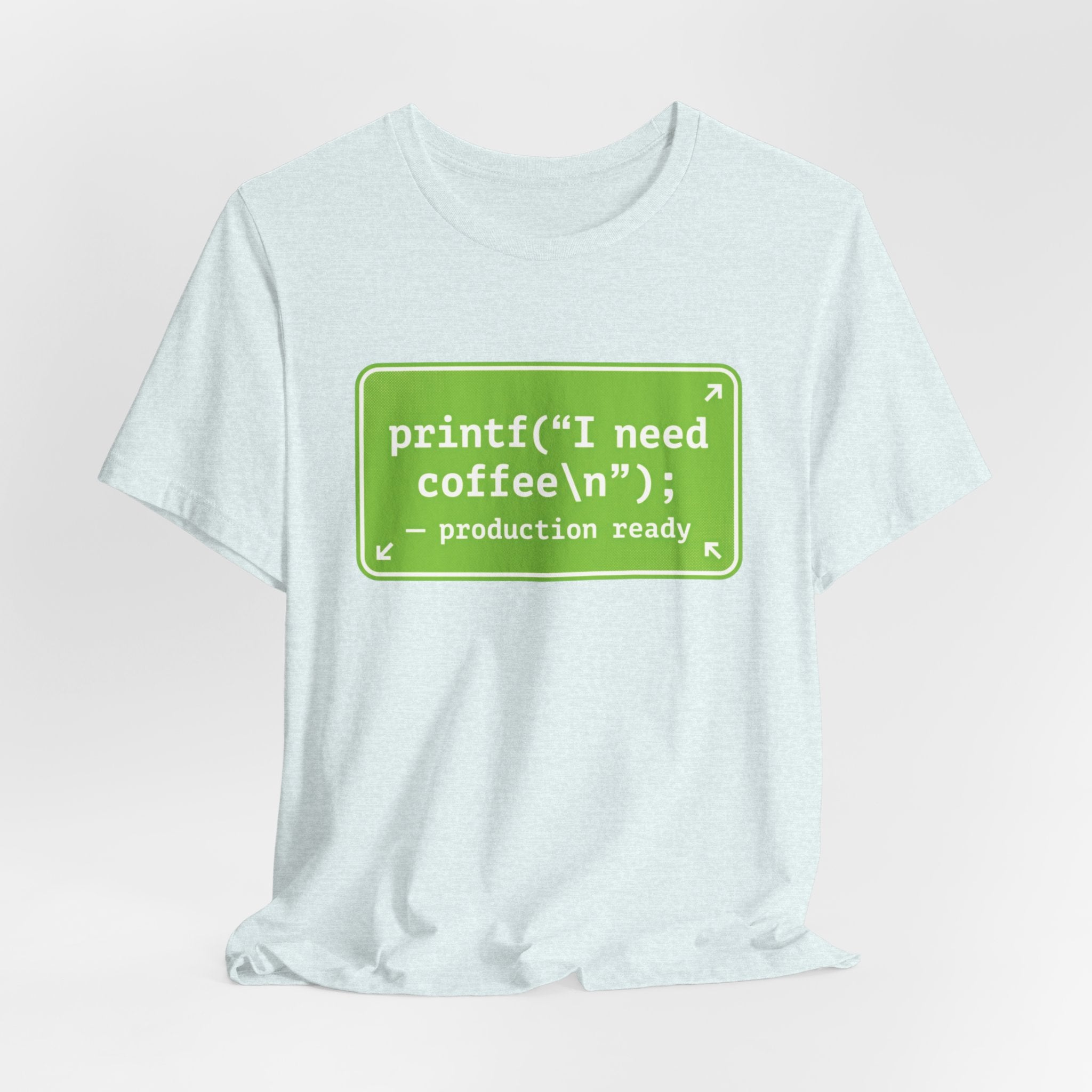 Programmer Coffee Tee — "printf("I need coffee\n");" Coding T‑Shirt