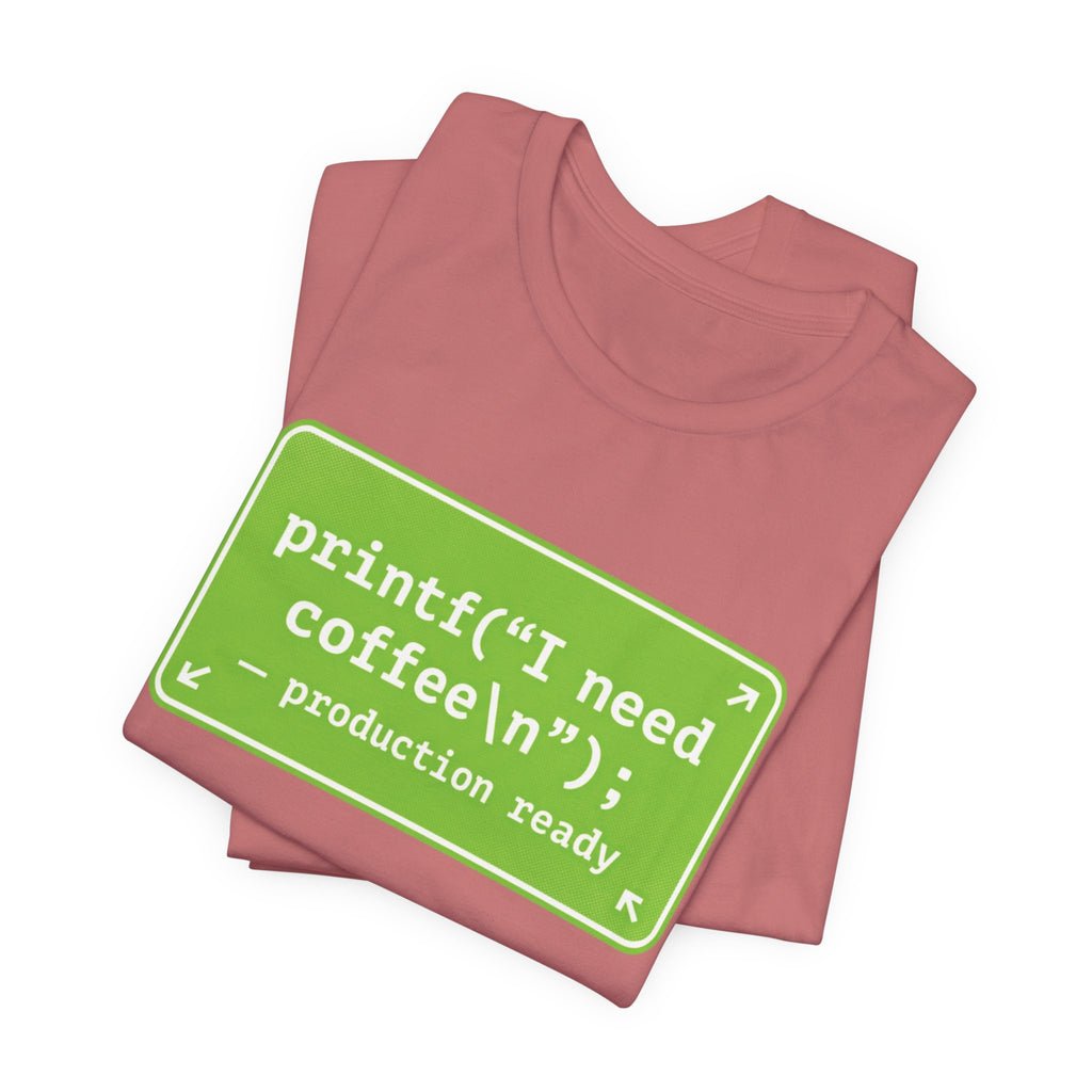 Programmer Coffee Tee — "printf("I need coffee\n");" Coding T‑Shirt
