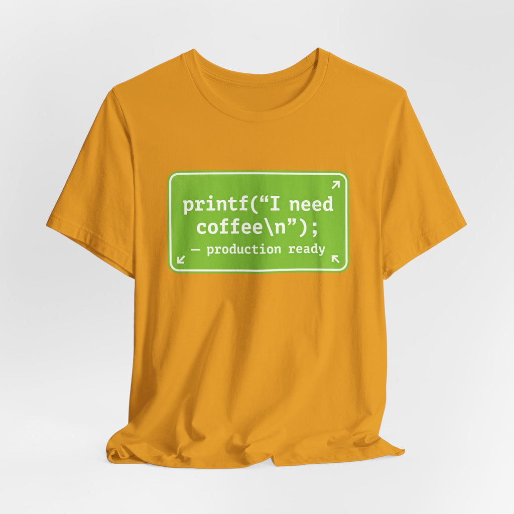 Programmer Coffee Tee — "printf("I need coffee\n");" Coding T‑Shirt