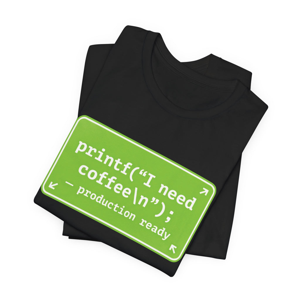 Programmer Coffee Tee — "printf("I need coffee\n");" Coding T‑Shirt