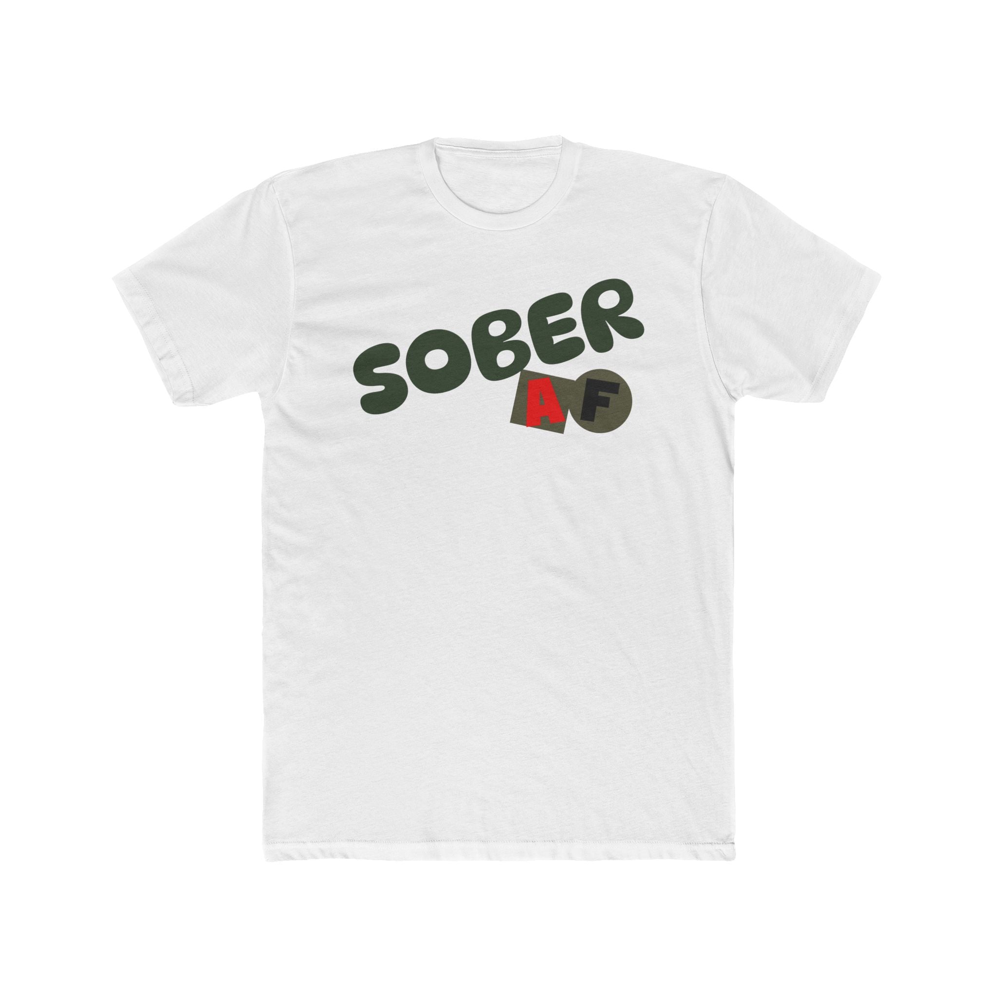 Sober AF Tee — Bold Recovery Statement T‑Shirt