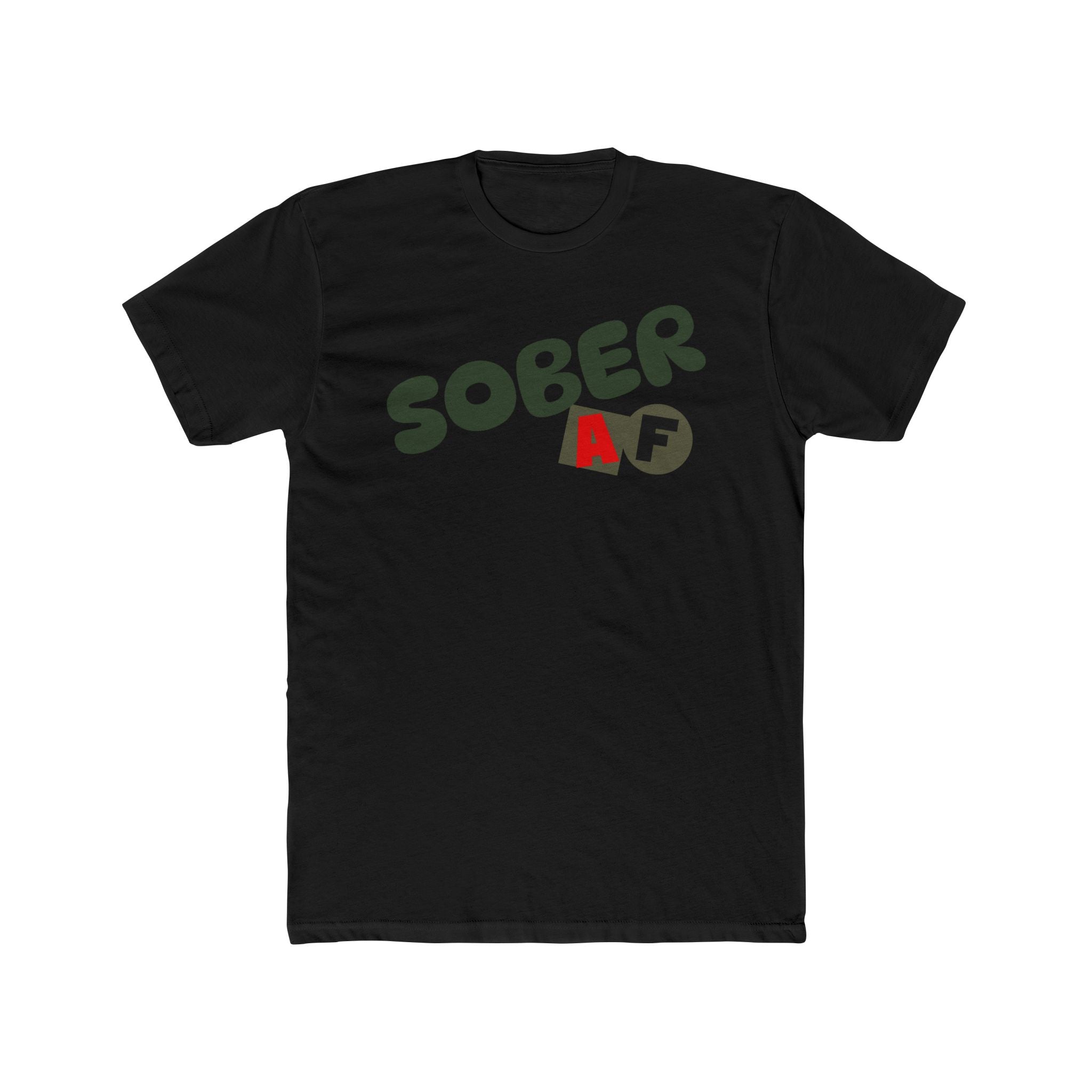 Sober AF Tee — Bold Recovery Statement T‑Shirt