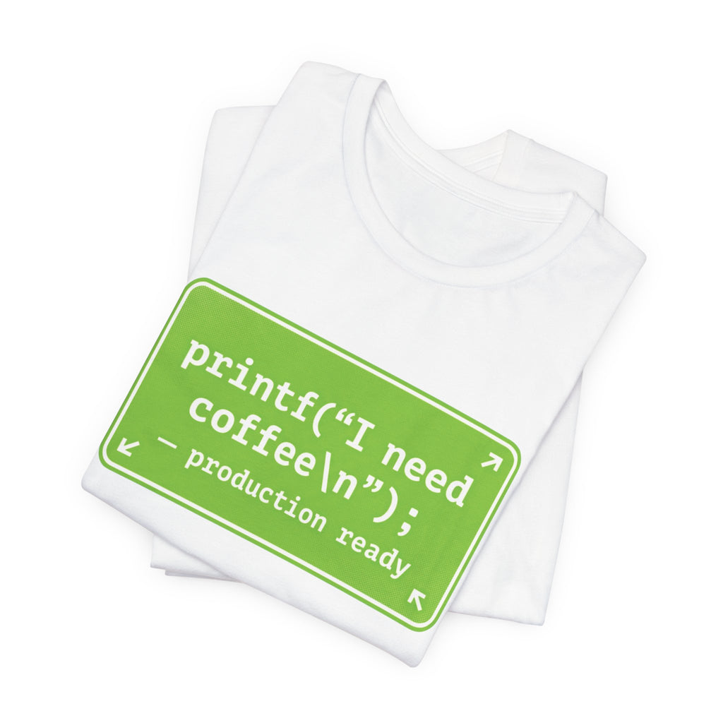 Programmer Coffee Tee — "printf("I need coffee\n");" Coding T‑Shirt