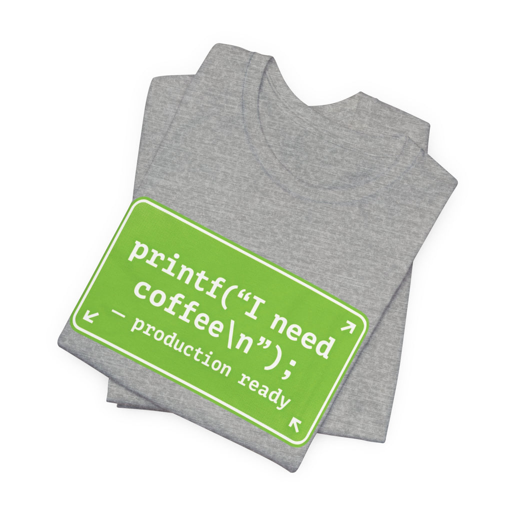 Programmer Coffee Tee — "printf("I need coffee\n");" Coding T‑Shirt