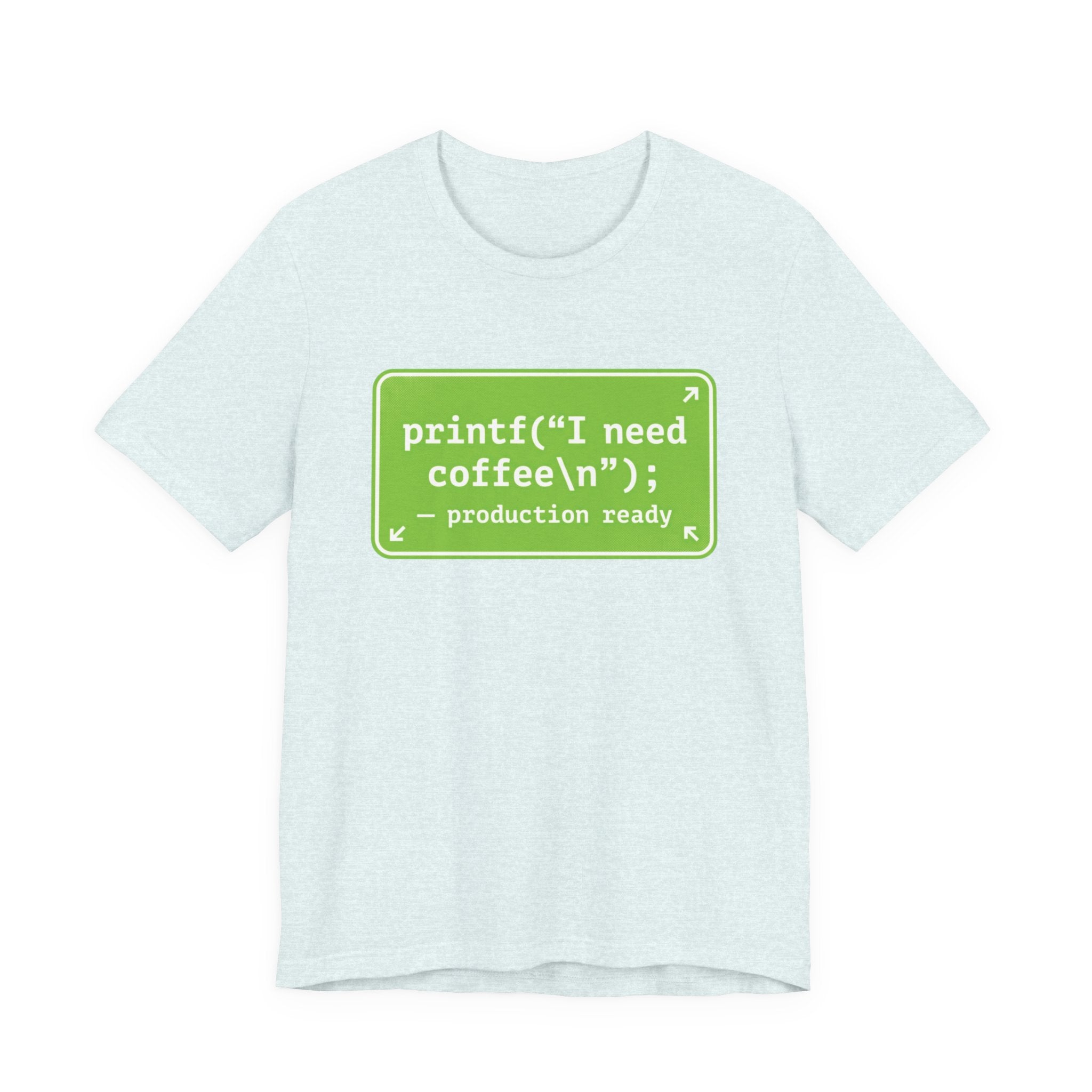 Programmer Coffee Tee — "printf("I need coffee\n");" Coding T‑Shirt