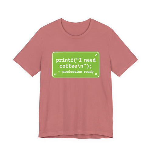 Programmer Coffee Tee — "printf("I need coffee\n");" Coding T‑Shirt